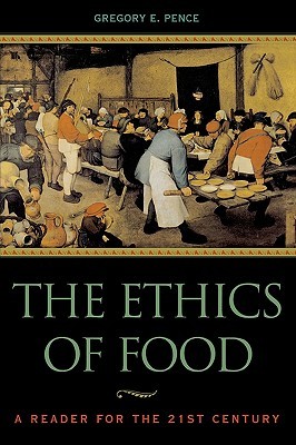 The Ethics of Food: A Reader for the Twenty-First Century (Paperback)