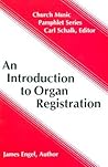An Introduction to Organ Registration (Church Music Pamphlets)