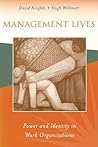 Management Lives: Power and Identity in Work Organizations Management Lives: Power and Identity in Work Organizations