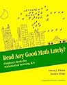 Read Any Good Math Lately?: Children's Books for Mathematical Learning, K-6 Read Any Good Math Lately?: Children's Books for Mathematical Learning, K-6