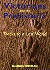 Victorians and the Prehistoric: Tracks to a Lost World