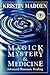 Magick, Mystery and Medicin...