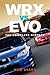 WRX vs. Evo: The Complete History
