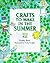 Crafts to Make in the Summer (Crafts for All Seasons)