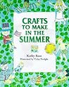 Crafts to Make in the Summer (Crafts for All Seasons)