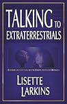 Talking to Extraterrestrials: Communicating With Enlightened Beings