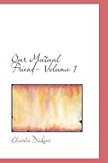 Our Mutual Friend- Volume 1