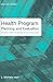 Health Program Planning and Evaluation by L. Michele Issel