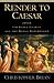 Render to Caesar by Christopher Bryan