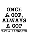 Once a Cop, Alway...