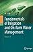 Fundamentals of Irrigation and On-farm Water Management: Volume 1