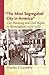 The Most Segregated City In America: City Planning And Civil Rights In Birmingham, 1920-1980