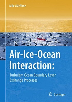 Air-Ice-Ocean Interaction: Turbulent Ocean Boundary Layer Exchange Processes (Hardcover)