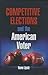 Competitive Elections and the American Voter (American Governance: Politics, Policy, and Public Law)
