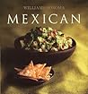 Williams-Sonoma Collection: Mexican Williams-Sonoma Collection: Mexican