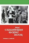 The Christmas Movie Book (Media, Feminism, Cultural Studies) The Christmas Movie Book (Media, Feminism, Cultural Studies)