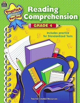 Teacher Created Resources Practice Makes Perfect: Reading Comprehension Grade 4, 2nd Edition (TCR3334)