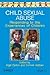Child Sexual Abuse: Responding to the Experiences of Children (Wiley Child Protection & Policy Series)