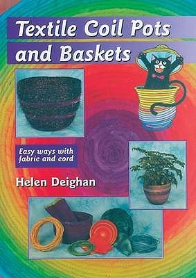 Textile Coil Pots And Baskets: Easy Ways With Fabric And Cord (Paperback)