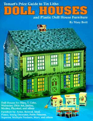 Tomart's Price Guide to Tin Litho Doll Houses and Plastic Doll House Furniture (Paperback)