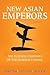 New Asian Emperors by George T. Haley