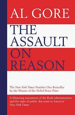 THE ASSAULT ON REASON: HOW THE POLITICS OF BLIND FAITH SUBVERT WISE DECISION-MAKING