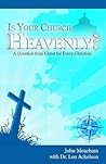 Is Your Church Heavenly?: A Question from Christ for Every Christian