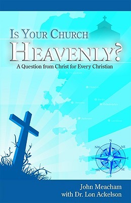 Is Your Church Heavenly?: A Question from Christ for Every Christian (Paperback)