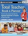 The Total Teacher, Book and Planner: The All-in-One System that Gets You Organized, Empowered, and Inspired to Teach Your Best