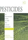 Pesticides: An International Guide to 1800 Pest Control Chemicals