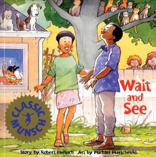 Wait and See (Munsch for Kids)