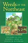 Weeds of the Northeast by Richard H. Uva