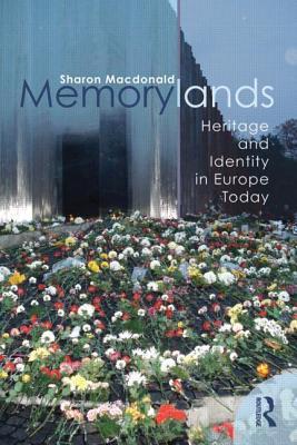 Memorylands: Heritage and Identity in Europe Today (Paperback)