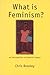 What is Feminism?: An Introduction to Feminist Theory