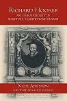 Richard Hooker and the Authority of Scripture, Tradition and Reason Richard Hooker and the Authority of Scripture, Tradition and Reason