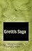 Grettis Saga by Unknown