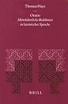 Oratio: Mittelalterliche Redekunst in lateinischer Sprache (Mittellateinische Studien und Texte, 27) (German Edition)
