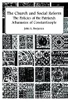 The Church and Social Reform: The Policies of the Patriarch Athanasios of Constantinople The Church and Social Reform: The Policies of the Patriarch Athanasios of Constantinople