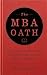 The MBA Oath: Setting a Higher Standard for Business Leaders