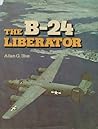 The B-24 Liberator: A Pictorial History