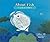 About Fish: A Guide for Chi...