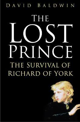 The Lost Prince: The Survival of Richard of York (Hardcover)