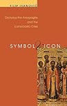 Symbol & Icon: Dionysius the Areopagite and the Iconoclastic Crisis