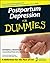 Postpartum Depression For Dummies