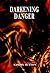 Darkening Danger