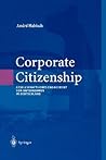 Corporate Citizenship: Gesellschaftliches Engagement von Unternehmen in Deutschland (Unternehmen und Gesellschaft) (German Edition) Corporate Citizenship: Gesellschaftliches Engagement von Unternehmen in Deutschland (Unternehmen und Gesellschaft) (German Edition)