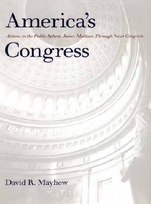 America's Congress: Actions in the Public Sphere, James Madison Through Newt Gingrich (Paperback)