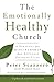 The Emotionally Healthy Church, Expanded Edition by Peter Scazzero