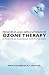 Principles and Applications of ozone therapy - a practical guideline for physicians