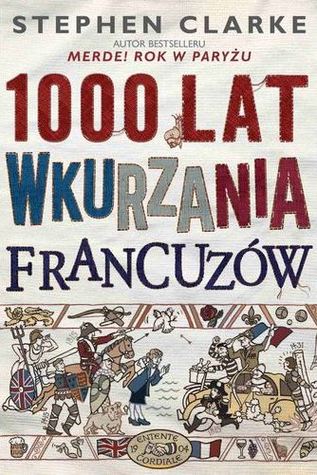 1000 lat wkurzania Francuzów